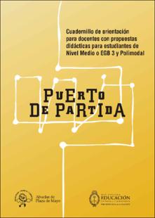 Portada Puerto de partida : Cuadernillo de orientación para docentes con propuestas didácticas para estudiantes de Nivel Medio o EGB 3 y Polimodal