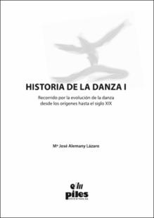 Portada Historia de la danza. I. Recorrido por la evolución de la danza desde los orígenes hasta el siglo XIX
