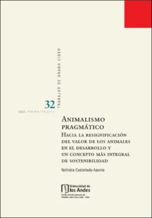 Portada Animalismo pragmático : hacia la resignificación del valor de los animales en el desarrollo y un concepto más integral de sostenibilidad