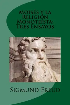 Portada Moisés y la religión monoteísta: tres ensayos