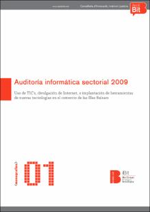 Portada Auditoría informática sectorial 2009 : uso de TIC’s, divulgación de Internet, e implantación de herramientas de nuevas tecnologías en el comercio de las Illes Balears
