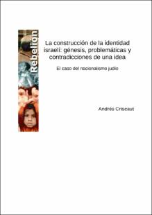 Portada La construcción de la identidad israelí : génesisproblemáticas y contradicciones de una idea : el caso del nacionalismo judío