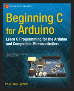 Portada Beginning C for Arduino : earn C programming for the Arduino and compatible microcontrollers