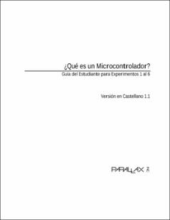 Portada &iquest;Qu&eacute; es un Microcontrolador? : Gu&iacute;a del Estudiante para Experimentos 1 al 6