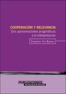 Cooperación y relevancia dos aproximaciones pragmáticas a la interpretación