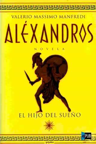 Alexandros I El hijo del sueño