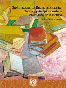 Portada Didáctica de la bibliotecología : teoría y principios desde la enseñanza de la ciencia
