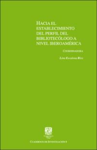 Portada Hacia el establecimiento del perfil del bibliotecologo a nivel iberoamerica