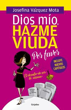 Portada Dios mío hazme viuda por favor