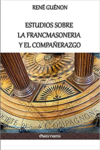 Estudios sobre la francmasonería y el companerazgo I