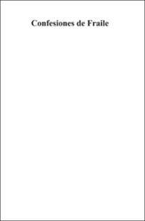 Portada Confesiones de fraile : la labor de un agente de la seguridad cubana que penetró el ala terrorista de la Fundación Nacional Cubano-Americana